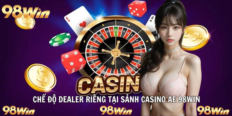 Chọn dealer cá nhân hóa trong AE